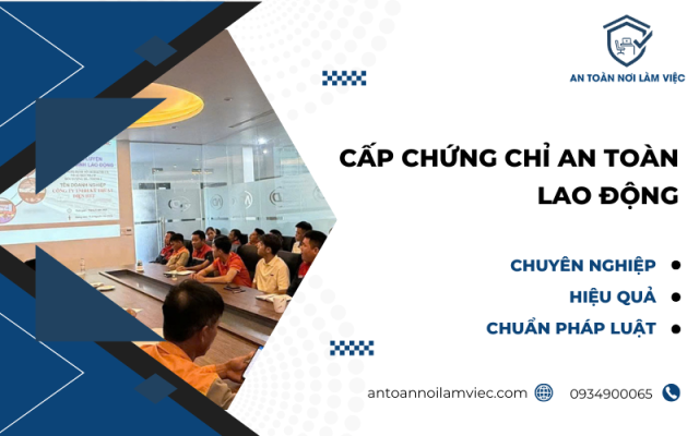 Cấp Chứng chỉ an toàn lao động