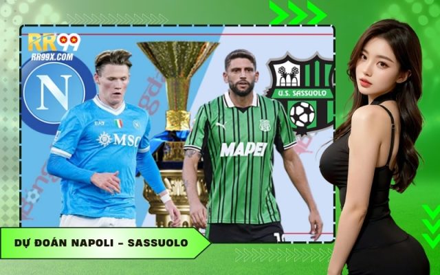 Dự đoán Napoli - Sassuolo