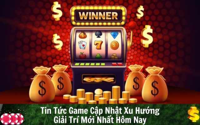 Tin Tức Game Cập Nhật Xu Hướng Giải Trí Mới Nhất Hôm Nay