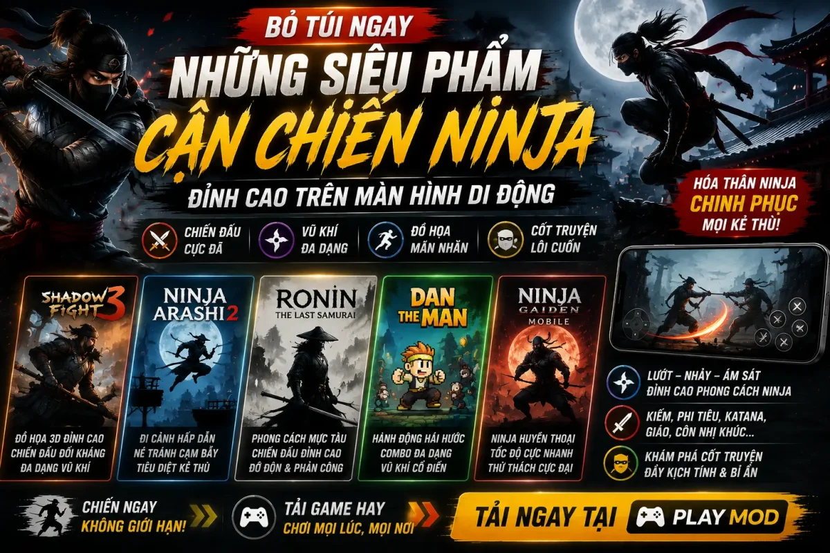 Bỏ Túi Ngay Những Siêu Phẩm Cận Chiến Phong Cách Ninja Đỉnh Cao
