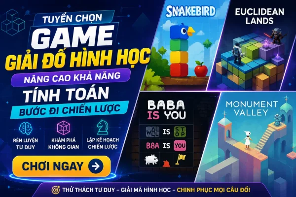 Tuyển chọn game giải đố hình học nâng cao khả năng tính toán
